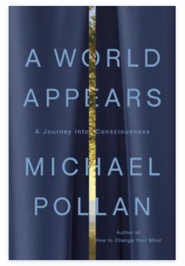 A World Appears: A Journey Into Consciousness
Michael Pollan